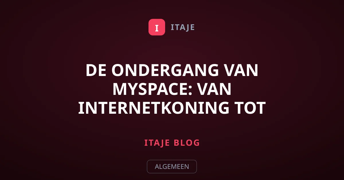 De ondergang van MySpace: van internetkoning tot spookstad